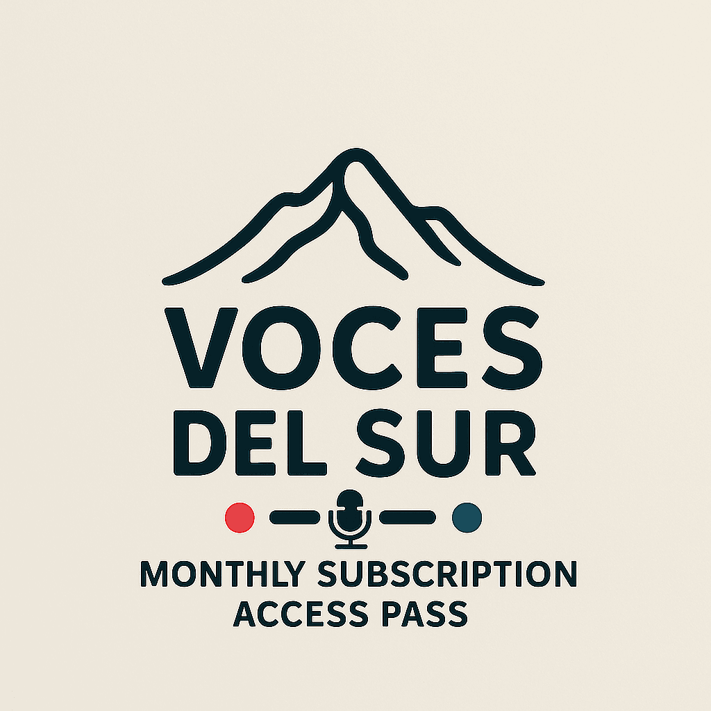 Voces del Sur Monthly Subscription Access Pass